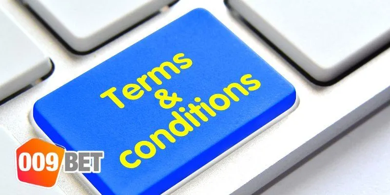 Tổng quan về điều khoản điều kiện tại 009BET